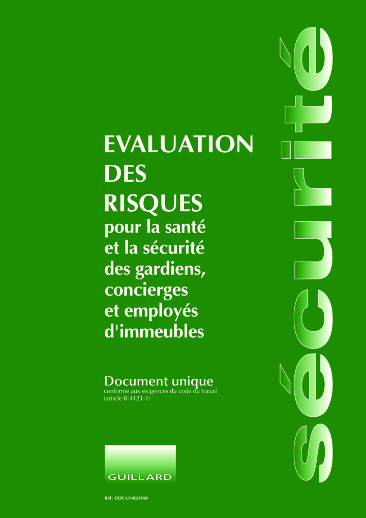 Document unique d' EVALUATION DES RISQUES  des gardiens, concierges et employés d'immeubles d'habitation - DOC.UNIQ.HAB- Edition GUILLARD