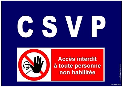 Signal d'interdiction d'entrer dans le CENTRE DE SUPERVISION VIDEO PROTECTION à toute personne non habilitée - INT.CSVP