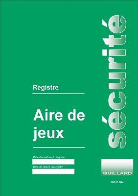Registre de SECURITE pour AIRE de JEUX - Edition GUILLARD -  R.ADJ