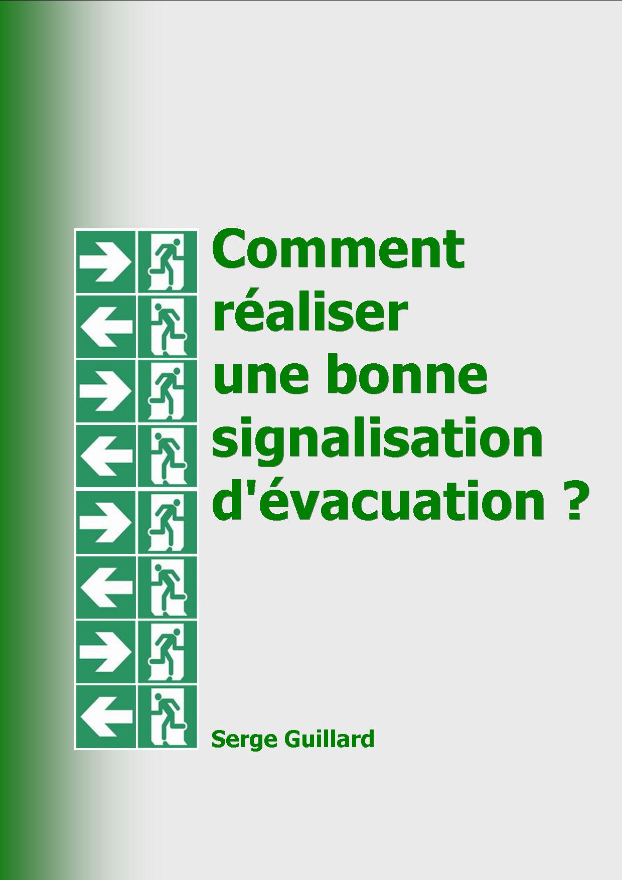 Comment realiser une bonne signalisation d'evacuation ? ...  la reponse de Serge Guillard