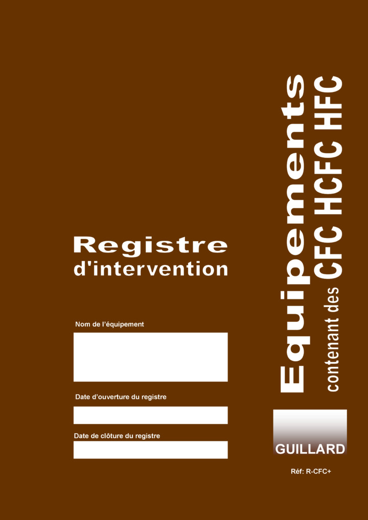FRIGORISTES - Registre d'intervention sur CIRCUIT DE FROID contenant des gaz a  effet de serre  - R.CFC+ 