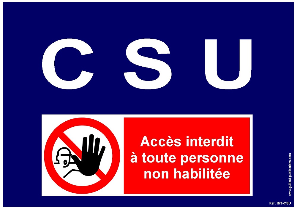 Signal d'interdiction d'acces dans le CSU aux personnes non habilitees 