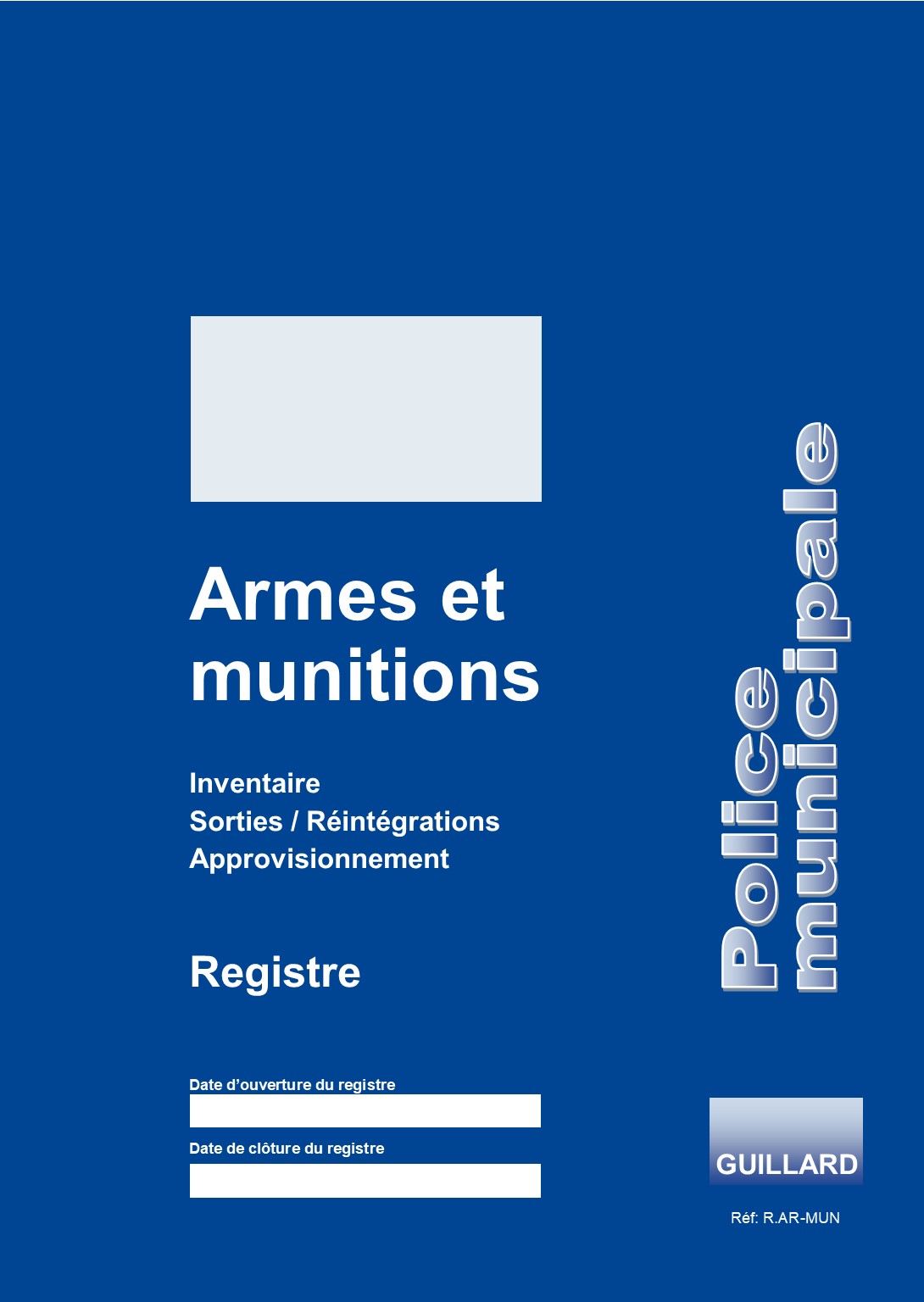 -- POLICE MUNICIPALE -- Registre d'ARMES et MUNITIONS  - R.ARMUN 