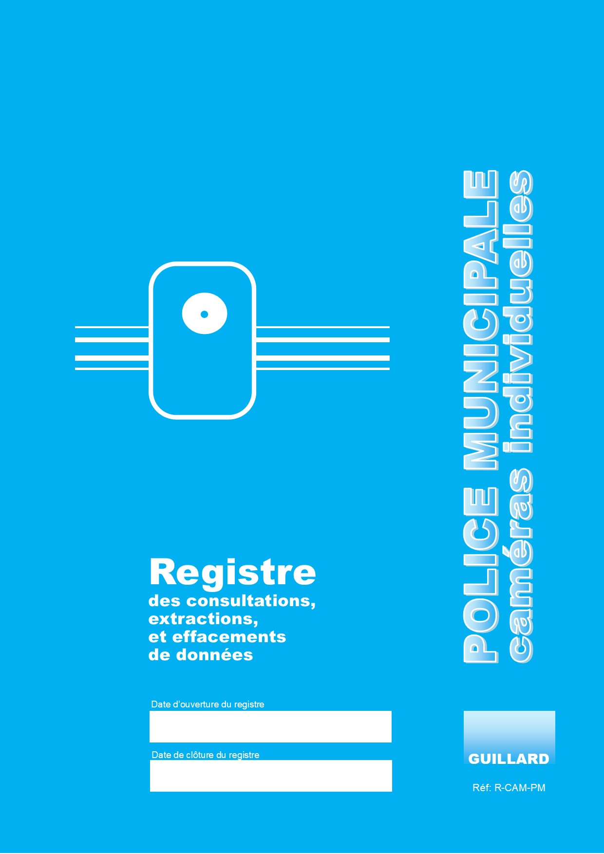 -- POLICE MUNICIPALE -- Registre de gestion des CAMERAS INDIVIDUELLES - R.CAM-PM