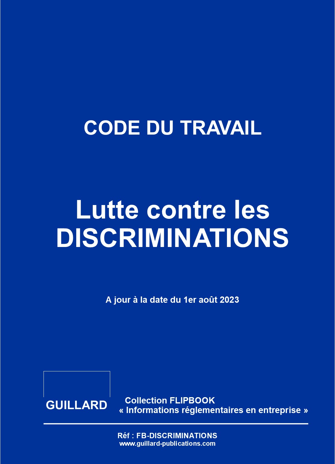 .FLIPBOOK -  Lutte contre les DISCRIMINATIONS - Code du Travail - A jour a la date du 1er aout 2023 - Telechargement libre 